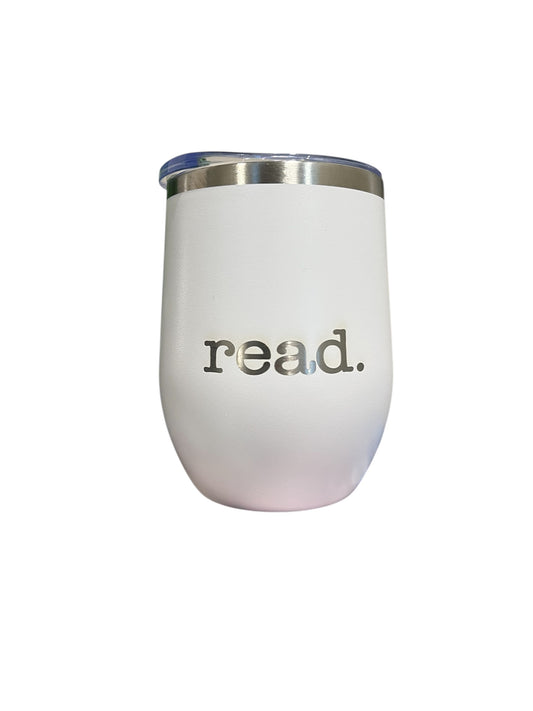 Read - Reading Inspired- Wine Tumbler - 12oz