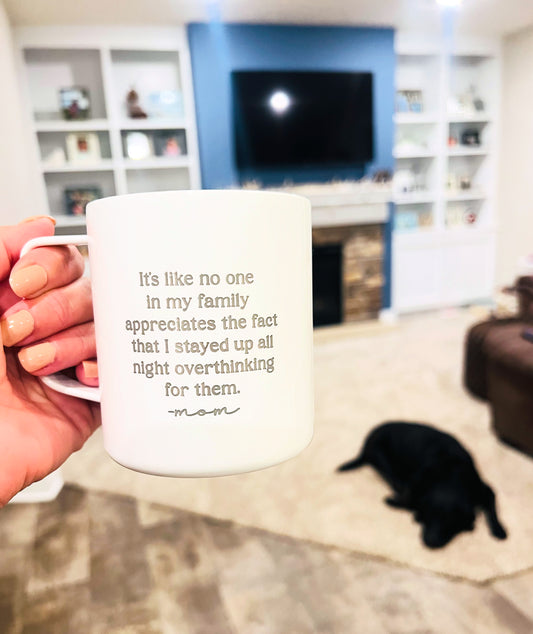 Mom Overthinking Mug- Engraved Coffee Mug - 12oz