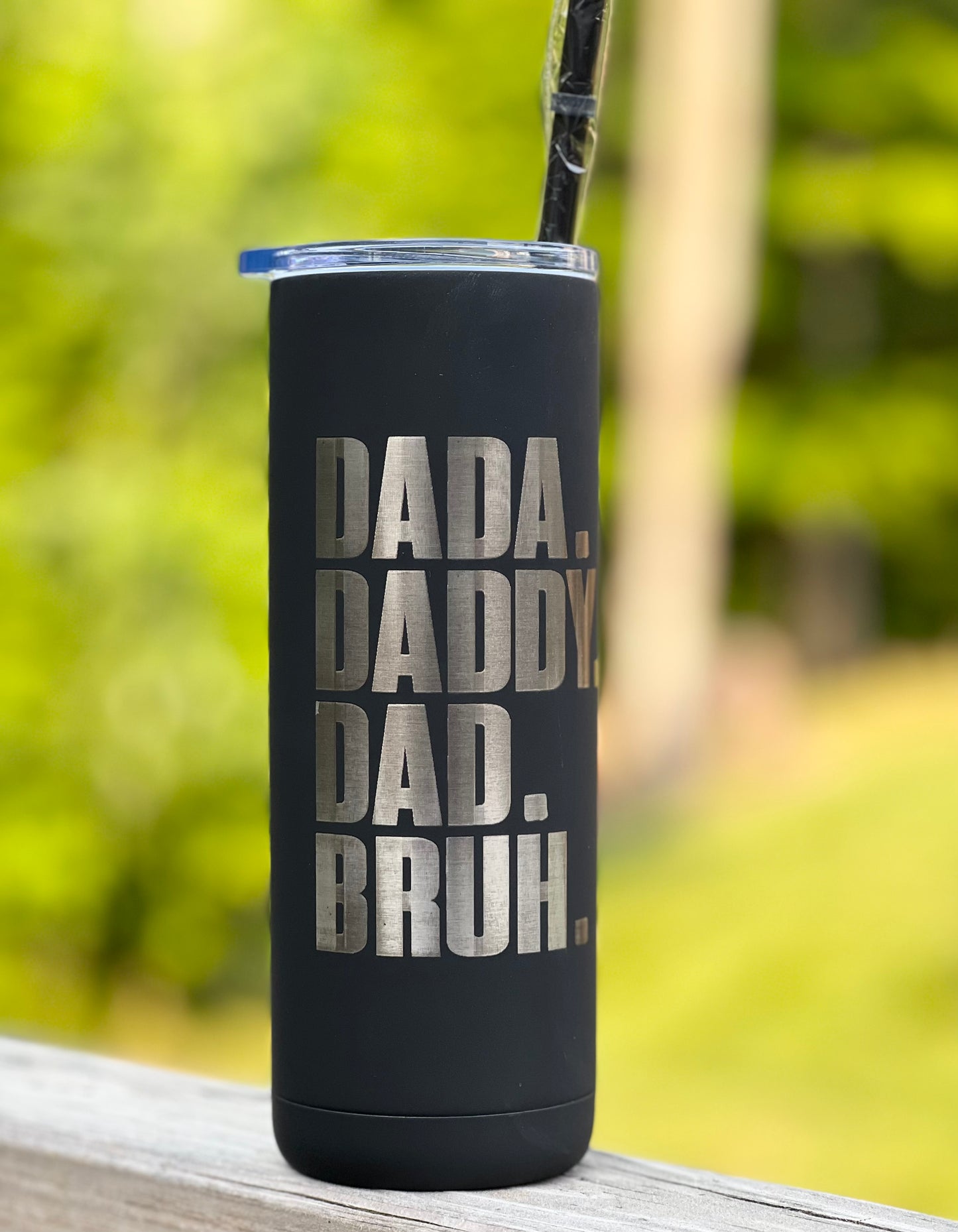 "Dada. Daddy. Dad. Bruh." - Father's Day Gift - 20oz Engraved Tumbler