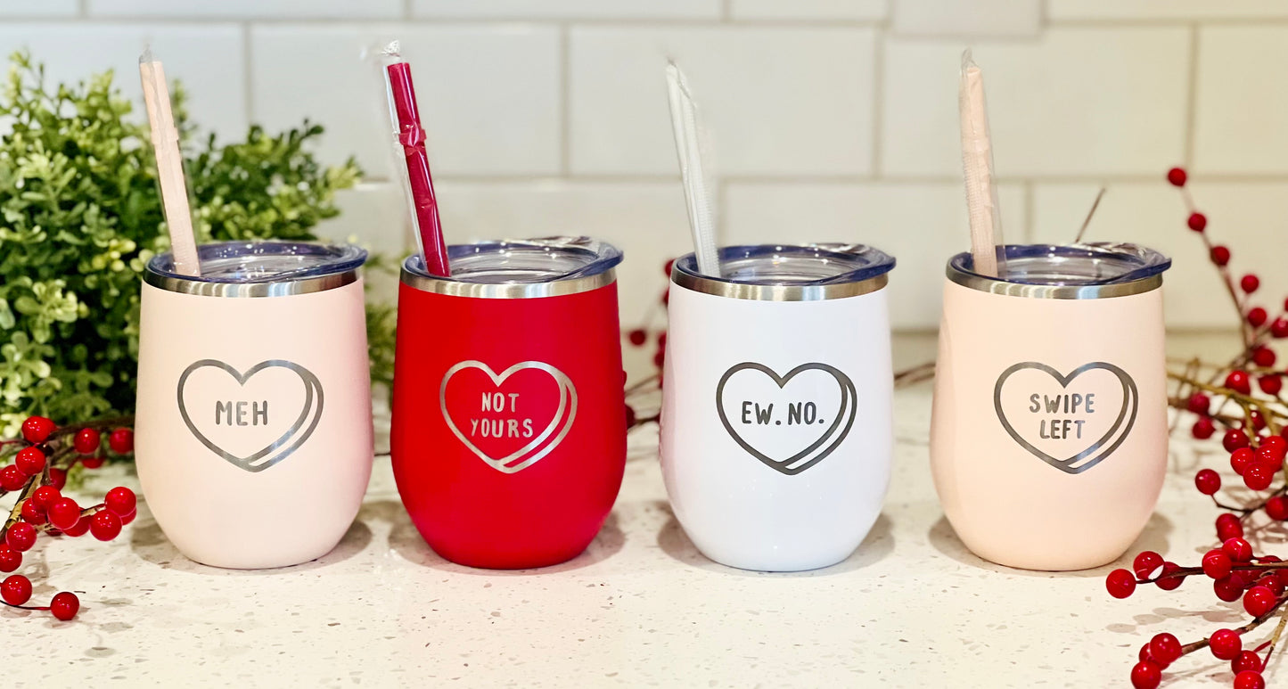 Anti-Valentine Tumblers - Valentine - Wine Tumbler - 12oz