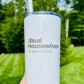 Real Housewives Inspired - 12oz Engraved Tumbler