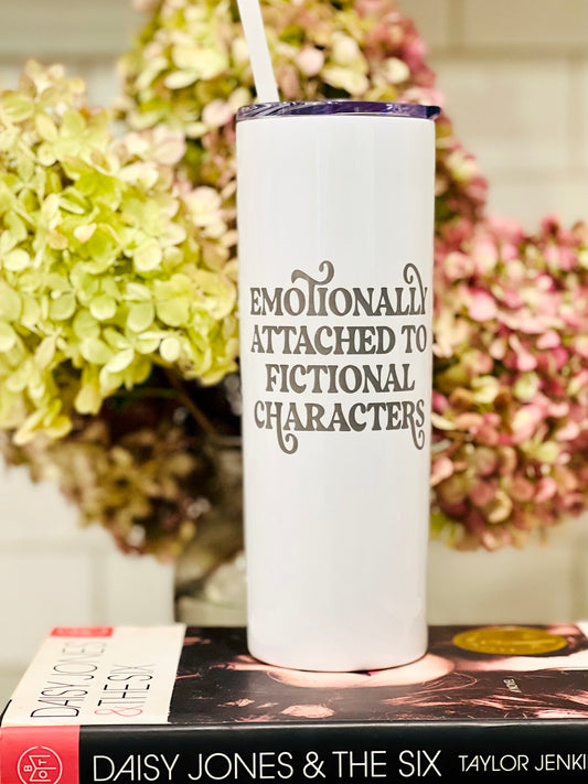 “Emotionally Attached to Fictional Characters”  - Engraved Tumbler - 20oz