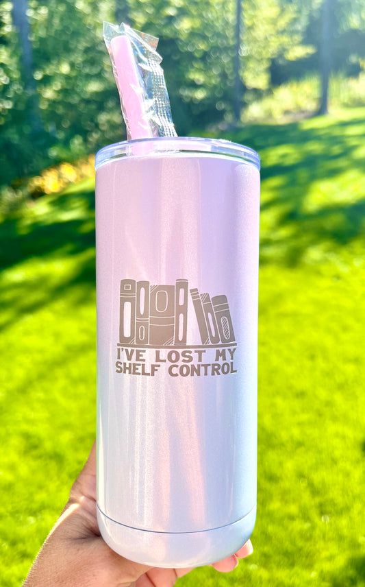 “I’ve Lost My Shelf Control” - Book Inspired - Engraved Tumbler - 16oz