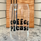 Coffee Please Beer Can Glass- Iced Coffee Glass- 16oz