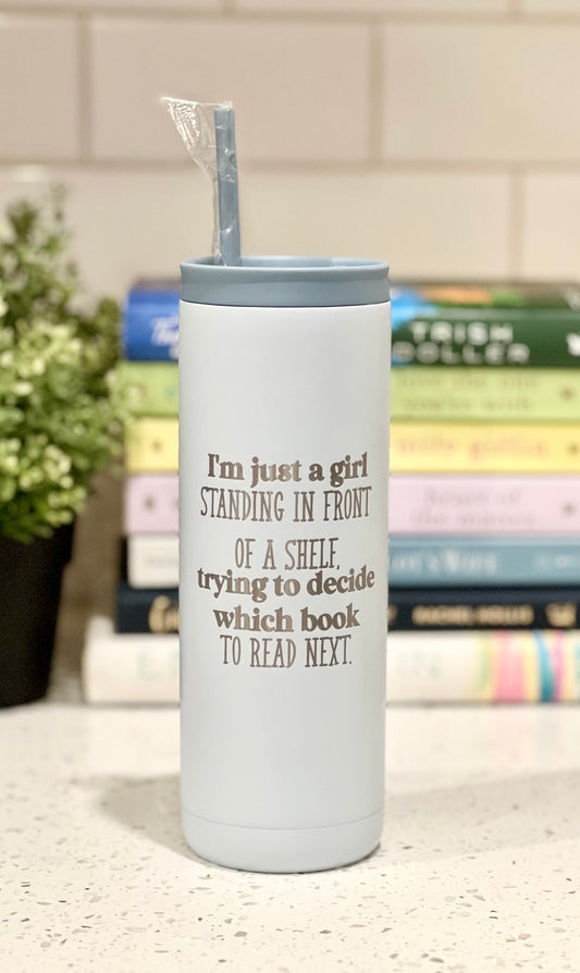 “I’m Just a Girl” - Book Inspired - Engraved Tumbler - 20oz