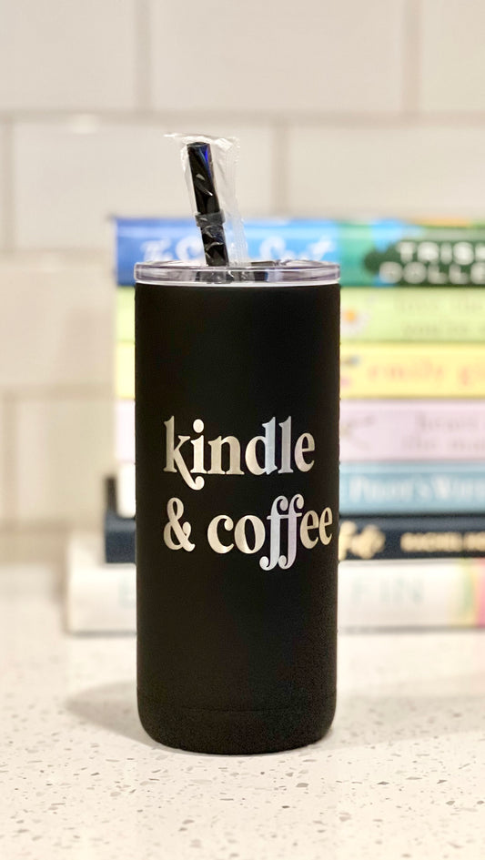 Kindle and Coffee- Book Inspired - Engraved Tumbler - 16oz