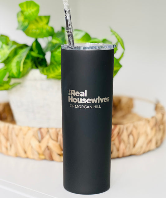 Real Housewives Inspired - 20oz Engraved Tumbler