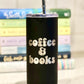 Coffee and Books - Book Inspired - Engraved Tumbler - 16oz